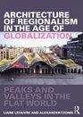 Architecture of Regionalism in the Age of Globalization Peaks and Valleys in the Flat World