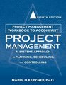 Project Management Workbook to Accompany Project Management A System Approach to Planning Scheduling and Controlling