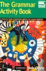 The Grammar Activity Book A Resource Book of Grammar Games for Young Students