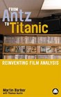 From Antz To Titanic Reinventing Film Analysis