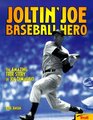 Joltin' Joe Baseball Hero