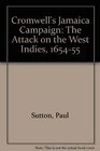 Cromwell's Jamaica Campaign The Attack on the West Indies 165455