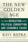 The New Golden Age The Coming Revolution against Political Corruption and Economic Chaos