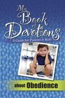 My Book of Devotions About Obedience A Guide For Parents  Kids