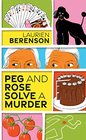 Peg and Rose Solve a Murder A Charming and Humorous Cozy Mystery