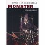 How to Become a Monster
