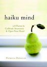 Haiku Mind 108 Poems to Cultivate Awareness and Open Your Heart