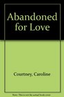 Abandoned for Love