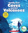 Totally Cool Caves and Hot Volcanoes Plus 10 More Epic Landforms