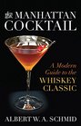 The Manhattan Cocktail A Modern Guide to the Whiskey Classic