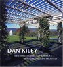 Dan Kiley : The Complete Works of America's Master Landscape Architect