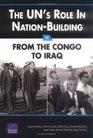 The UN's Role in NationBuilding From the Congo to Iraq