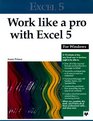 Work Like a Pro With Excel 5 for Windows