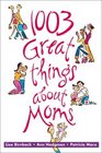 1003 Great Things About Moms