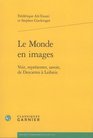 Le Monde En Images Voir Representer Savoir de Descartes a Leibniz