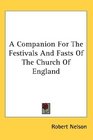 A Companion For The Festivals And Fasts Of The Church Of England