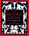 The Brothers Grimm Two Lives One Legacy