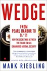 Wedge From Pearl Harbor to 9/11How the Secret War between the FBI and CIA Has Endangered National Security