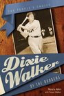 Dixie Walker of the Dodgers The People's Choice