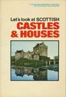 Let's Look at Scottish Castles and Houses