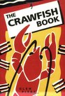 The Crawfish Book The Story of Man and Mudbugs Starting in 25000 BC and Ending With the Batch Just Put on to Boil/a Muscadine Book