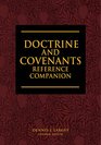 Doctrine and Covenants Reference Companion