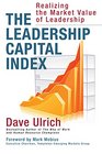 The Leadership Capital Index Realizing the Market Value of Leadership