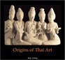 The Origins of Thai Art