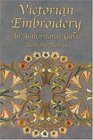 Victorian Embroidery  An Authoritative Guide