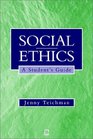 Social Ethics A Student's Guide