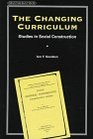 The Changing Curriculum Studies in Social Construction