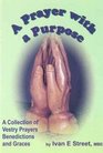 A Prayer with a Purpose: A Collection of Vestry Prayers, Benedictions and Graces