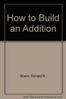 How to Build an Addition
