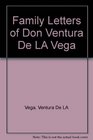 Family Letters of Don Ventura De LA Vega