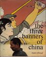THE THREE BANNERS OF CHINA
