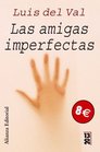 Las Amigas Imperfectas / The Imperfect Friends