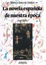 La novela espanola de nuestra epoca/ Spanish novels of our time