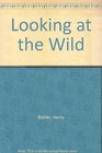 Looking at the Wild