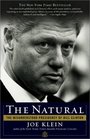 The Natural The Misunderstood Presidency of Bill Clinton