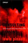 Consulting Demons Inside the Unscrupulous World of Global Corporate Consulting