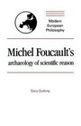 Michel Foucault's Archaeology of Scientific Reason  Science and the History of Reason