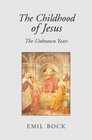 The Childhood of Jesus The Unknown Years