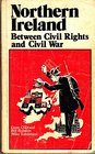 Northern Ireland Between Civil Rights and Civil War