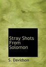 Stray Shots From Solomon