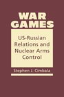 War Games USRussian Relations and Nuclear Arms Control