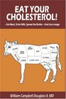 Eat Your Cholesterol: How to Live Off the Fat of the Land  Feel Great
