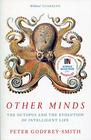 Other Minds The Octopus and the Evolution of Intelligent Life