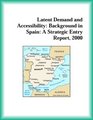 Latent Demand and Accessibility Background in Spain A Strategic Entry Report 2000