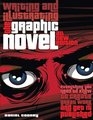 Writing and Illustrating the Graphic Novel Everything You Need to Know to Create Great Work and Get It Published