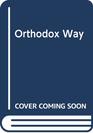 The Orthodox Way  Classics Series Vol 2